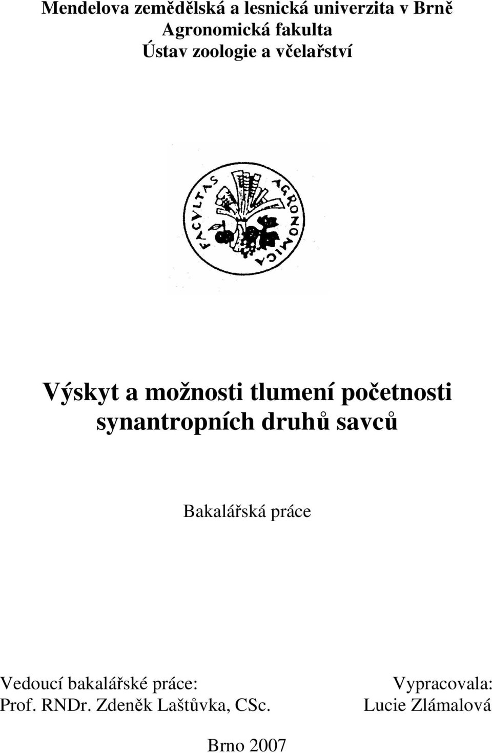 početnosti synantropních druhů savců Bakalářská práce Vedoucí