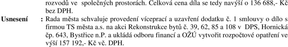 : Rada města schvaluje provedení víceprací a uzavření dodatku č.