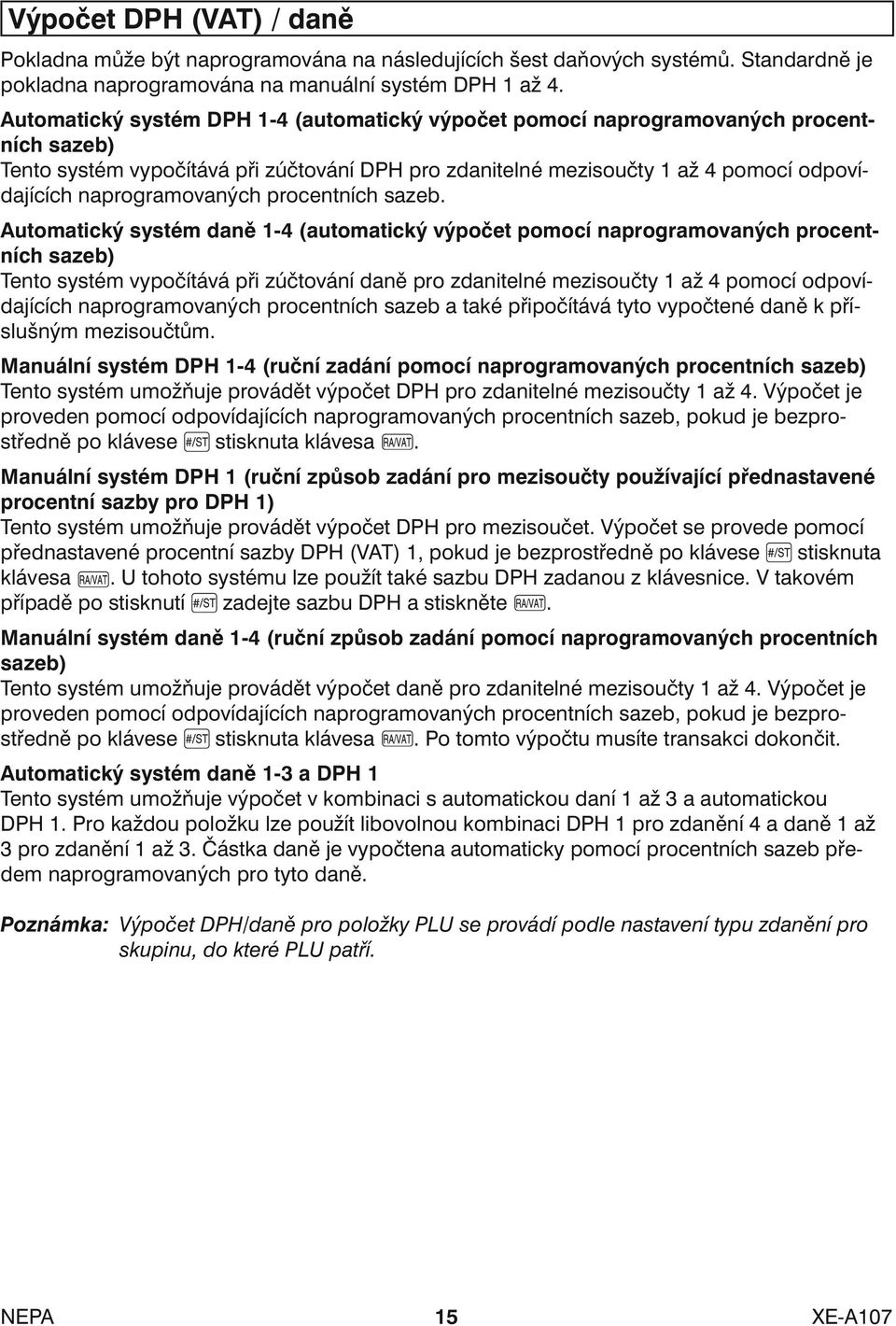 naprogramovaných procentních sazeb.