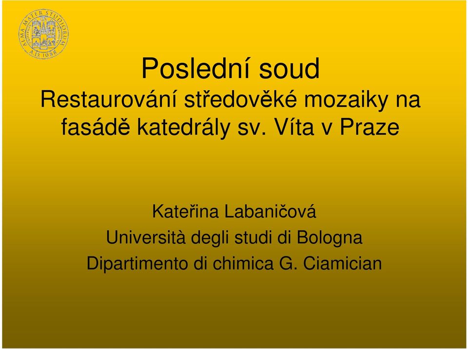 Víta v Praze Kateina Labaniová Università