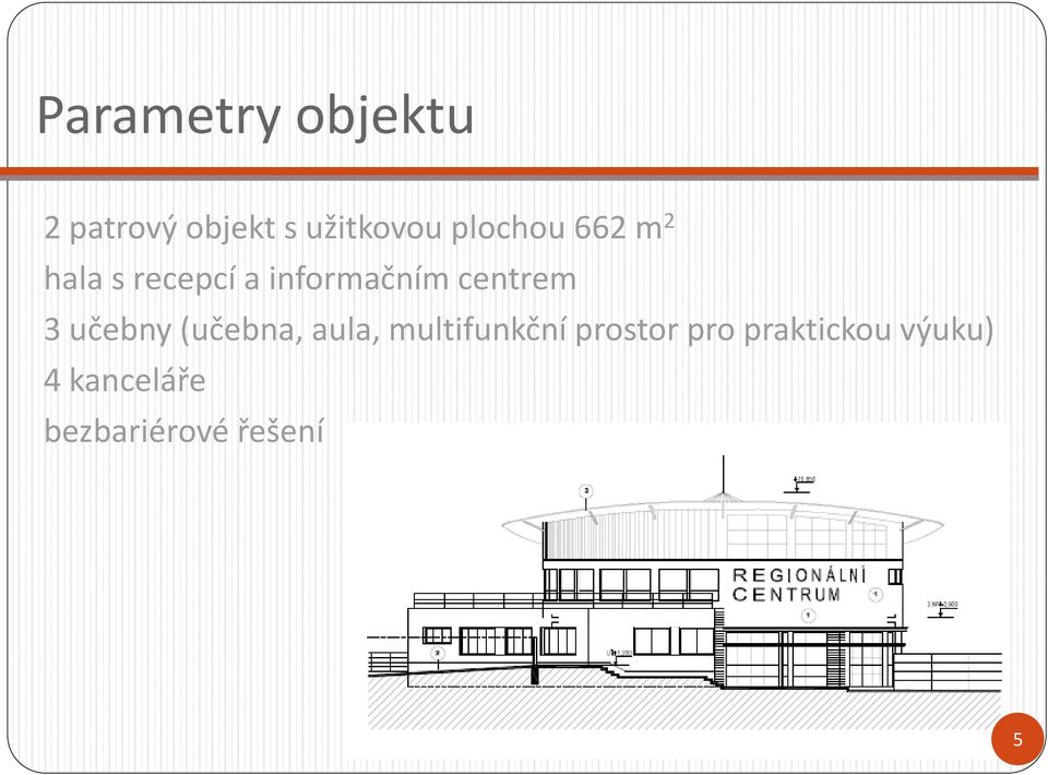 centrem 3 učebny (učebna, aula, multifunkční