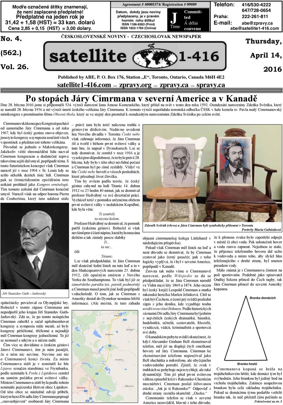 ISSN 1186-9283 (Print) ISSN 1923-1784 (Online) J Time Committed Á délai convenu ČESKOSLOVENSKÉ NOVINY - CZECHOSLOVAK NEWSPAPER Published by ABE, P. O.