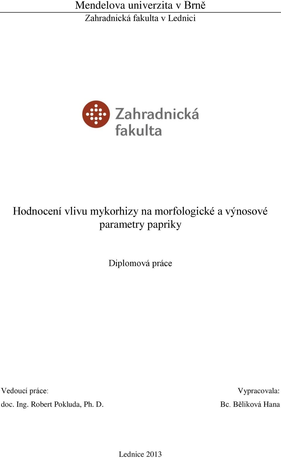 parametry papriky Diplomová práce Vedoucí práce: doc. Ing.