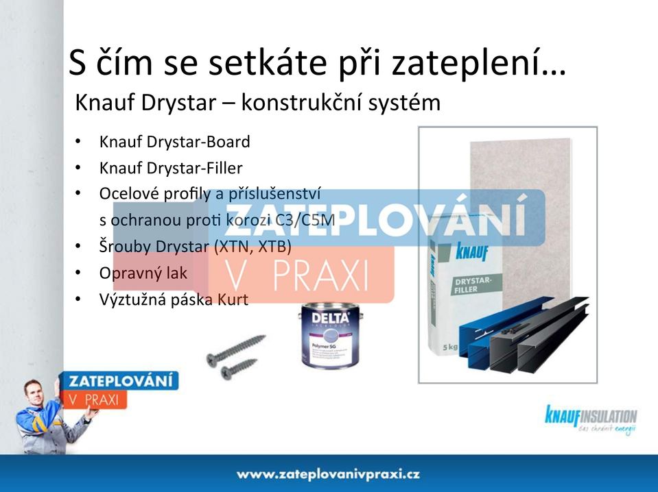 Drystar-Filler Ocelové profily a příslušenství s