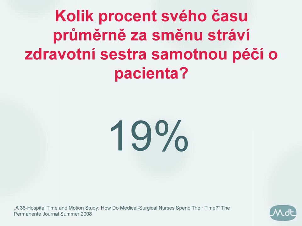 19% A 36-Hospital Time and Motion Study: How Do