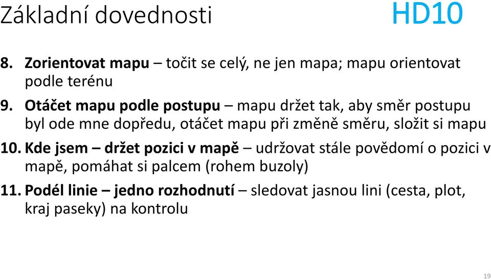 směru, složit si mapu 10.