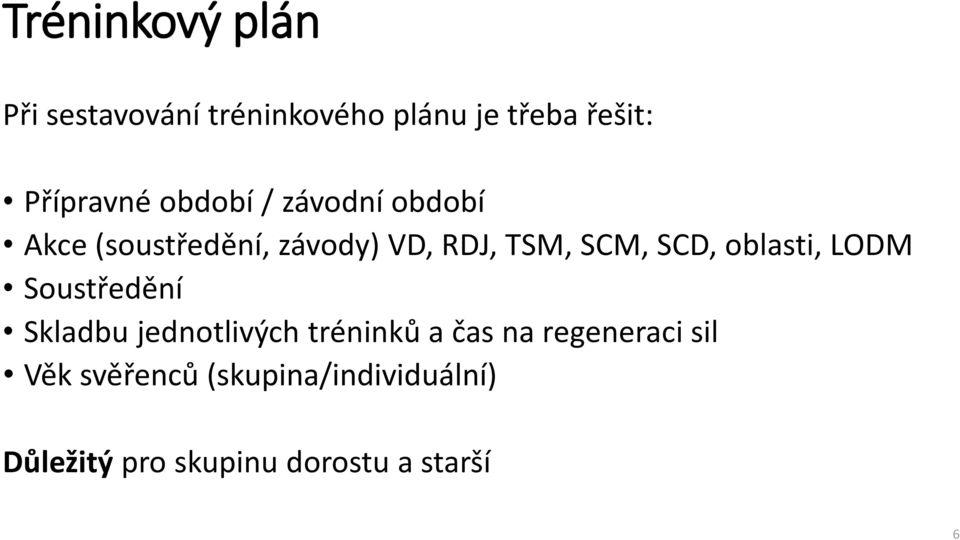 oblasti, LODM Soustředění Skladbu jednotlivých tréninků a čas na regeneraci