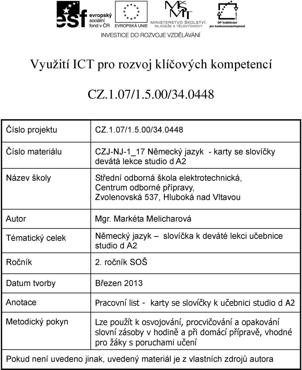 0448 CZJ-NJ-1_17 Německý jazyk - karty se slovíčky devátá lekce studio d A2 Střední odborná škola elektrotechnická, Centrum odborné přípravy, Zvolenovská 537, Hluboká nad Vltavou Mgr.