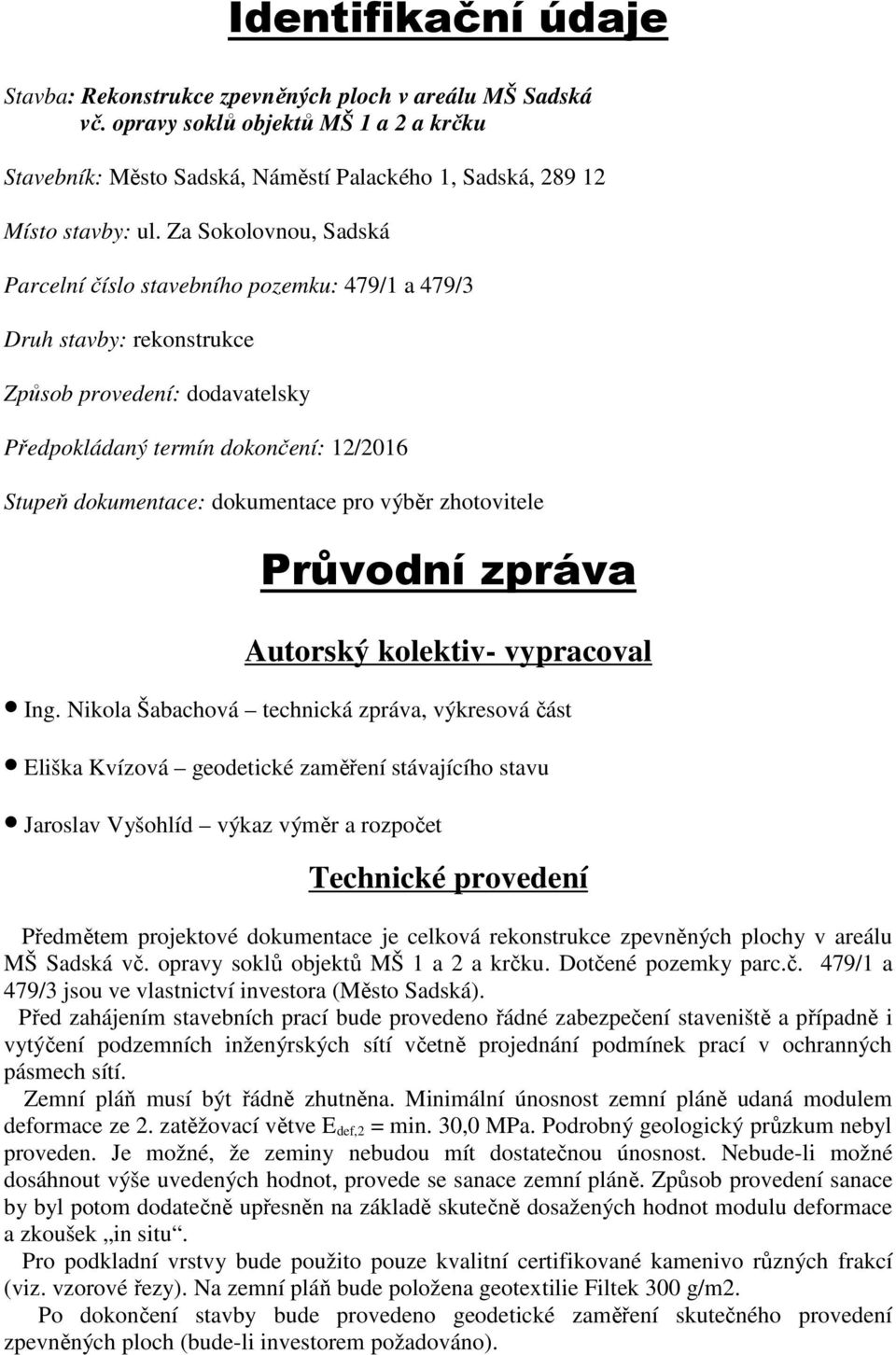 pro výběr zhotovitele Průvodní zpráva Autorský kolektiv- vypracoval Ing.