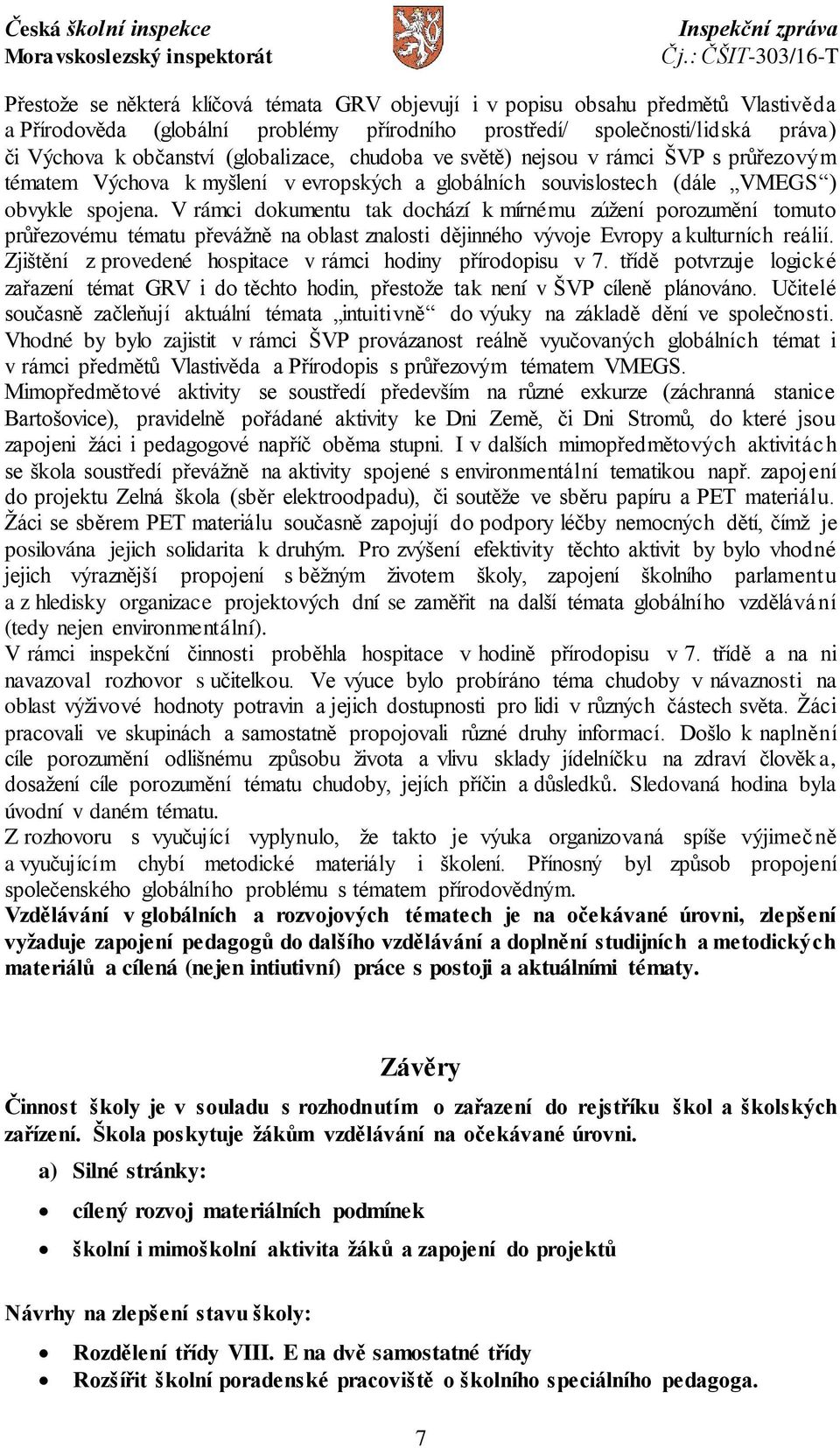 V rámci dokumentu tak dochází k mírnému zúžení porozumění tomuto průřezovému tématu převážně na oblast znalosti dějinného vývoje Evropy a kulturních reálií.