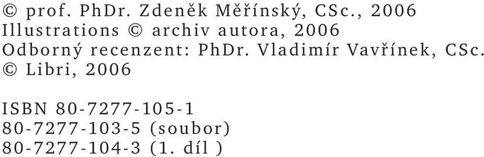 recenzent: PhDr. Vladimír Vavřínek, CSc.