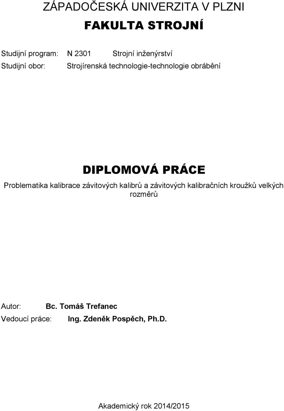 PRÁCE Problematika kalibrace závitových kalibrů a závitových kalibračních kroužků