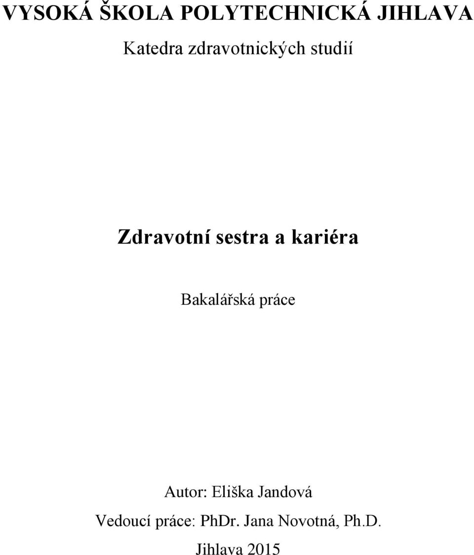 kariéra Bakalářská práce Autor: Eliška