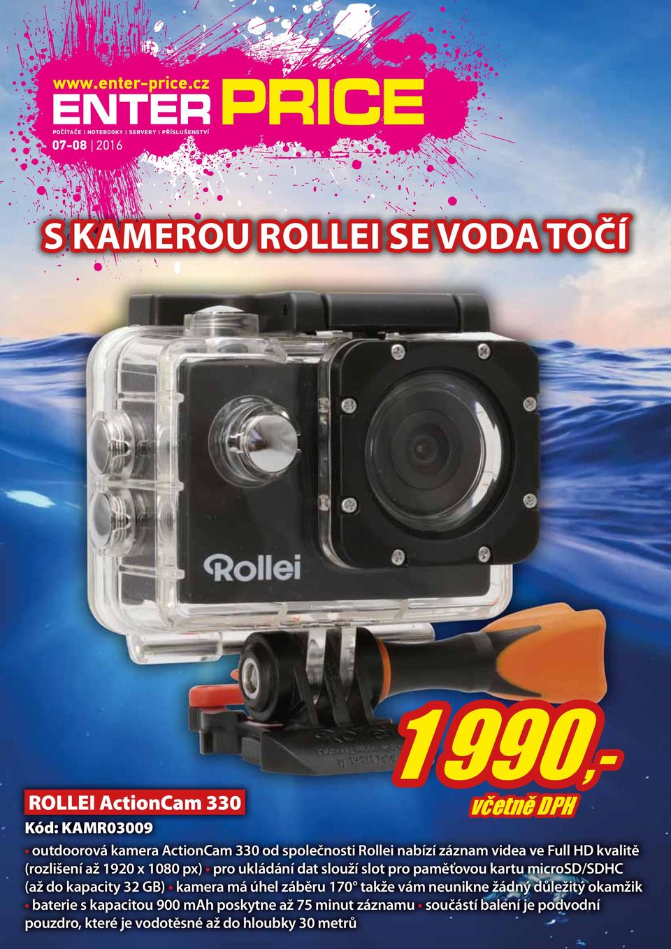 paměťovou kartu microsd/sdhc (až do kapacity 32 GB) kamera má úhel záběru 170 takže vám neunikne žádný důležitý okamžik