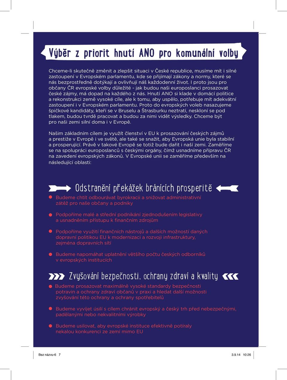 I proto jsou pro občany ČR evropské volby důležité - jak budou naši europoslanci prosazovat české zájmy, má dopad na každého z nás.