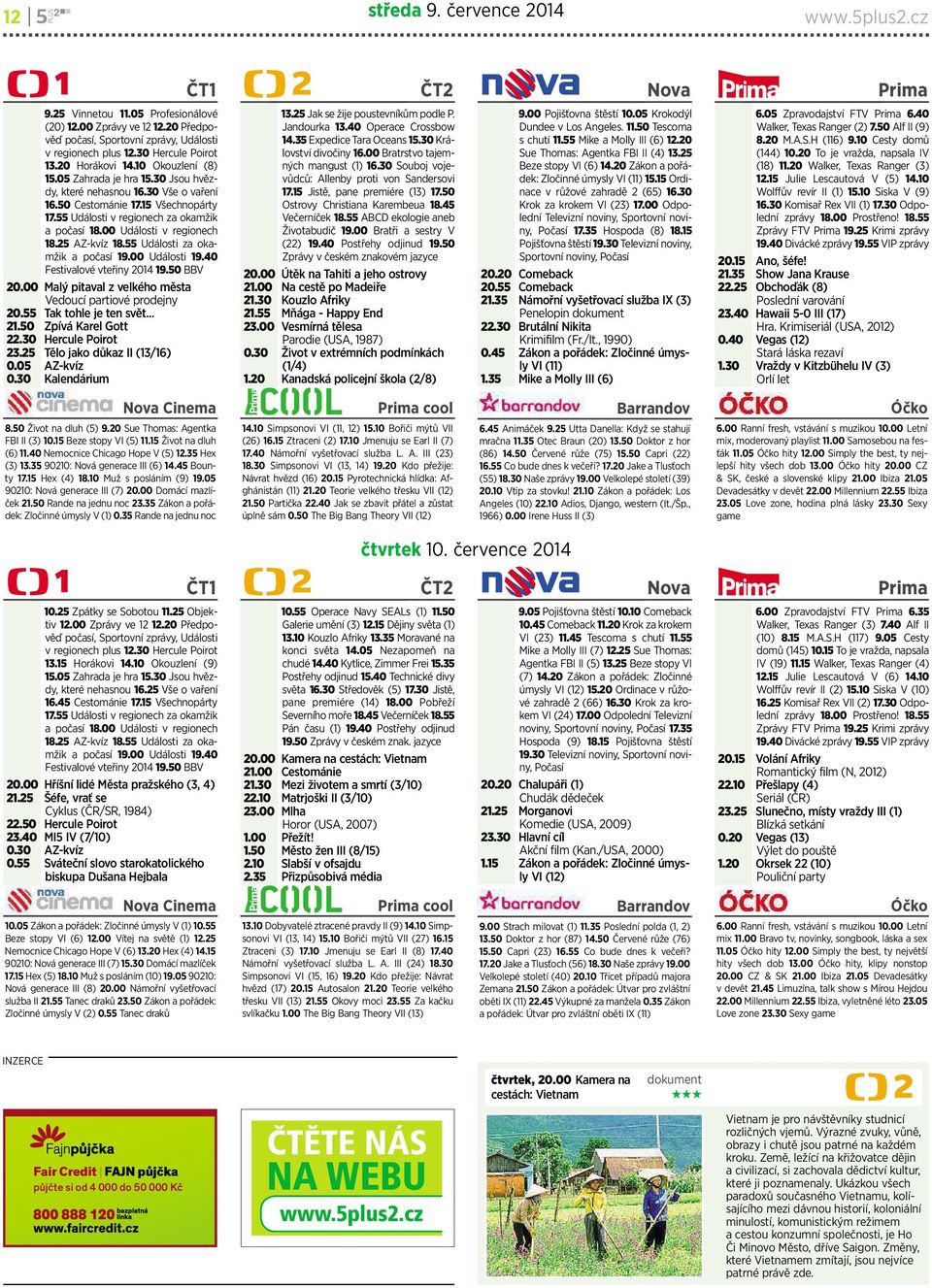 00 Události v regionech 18.25 AZ-kvíz 18.55 Události za okamžik a počasí 19.00 Události 19.40 Festivalové vteřiny2014 19.50 BBV 20.00 Malý pitaval z velkého města Vedoucí partiové prodejny 20.