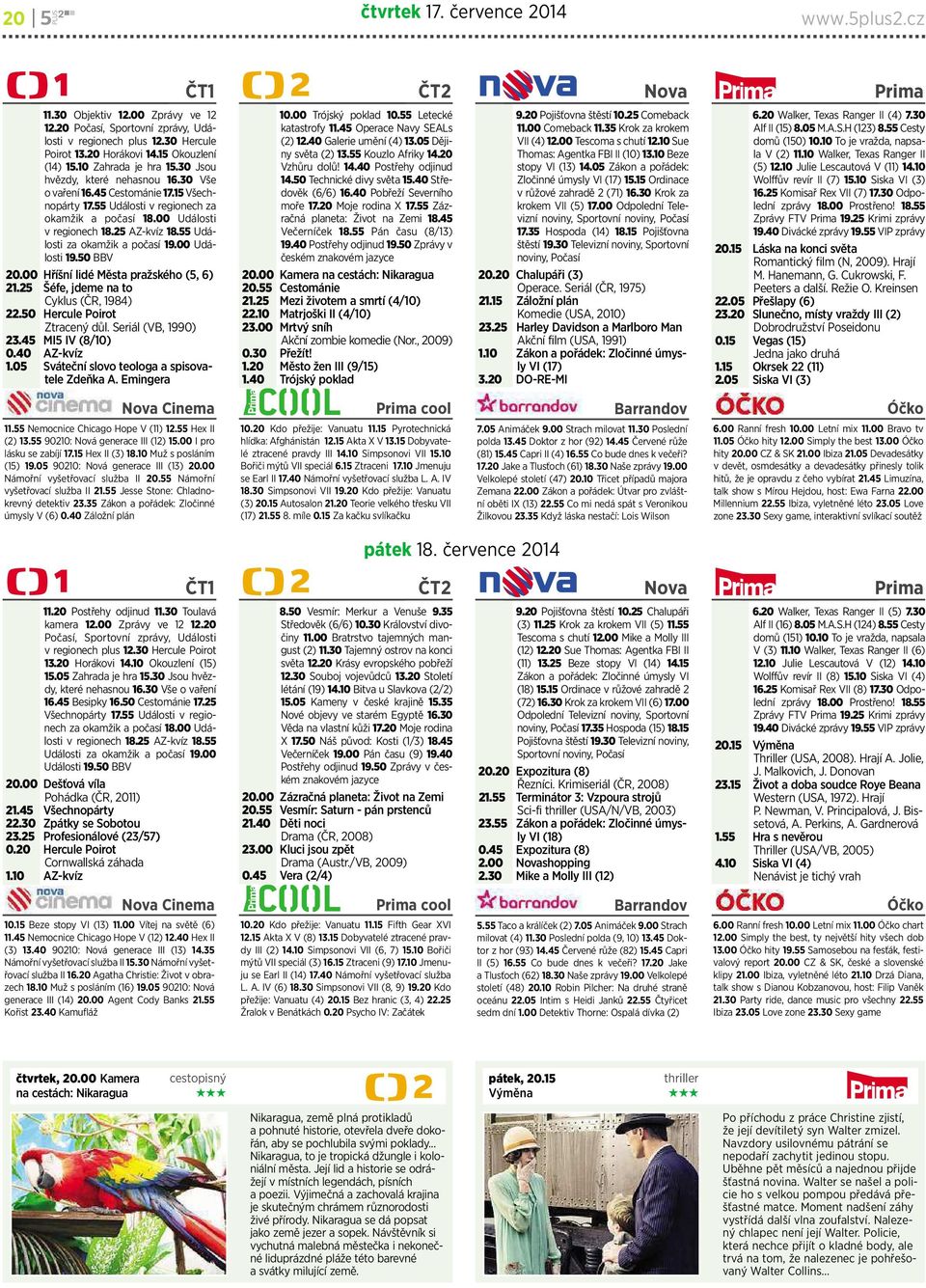 55 Události za okamžik a počasí 19.00 Události 19.50 BBV 20.00 Hříšní lidé Města pražského (5,6) 21.25 Šéfe, jdemenato Cyklus (ČR, 1984) 22.50 Hercule Poirot Ztracený důl. Seriál (VB, 1990) 23.