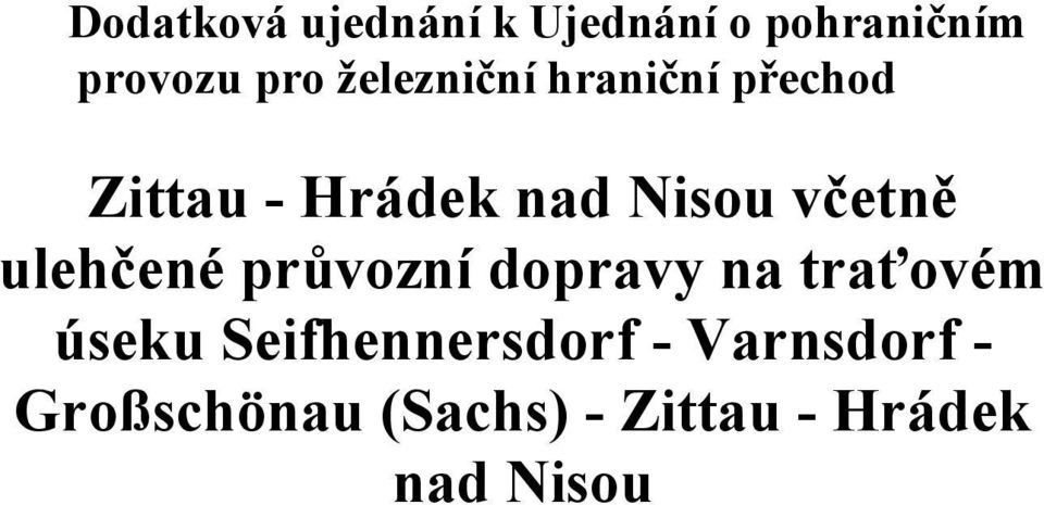 včetně ulehčené průvozní dopravy na traťovém úseku