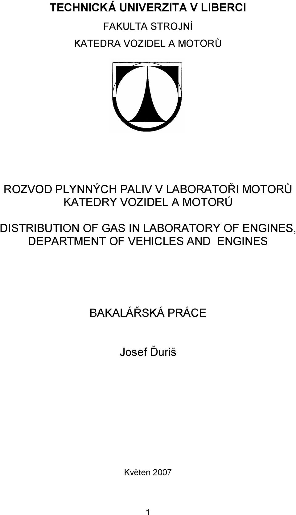 A MOTORŮ DISTRIBUTION OF GAS IN LABORATORY OF ENGINES, DEPARTMENT