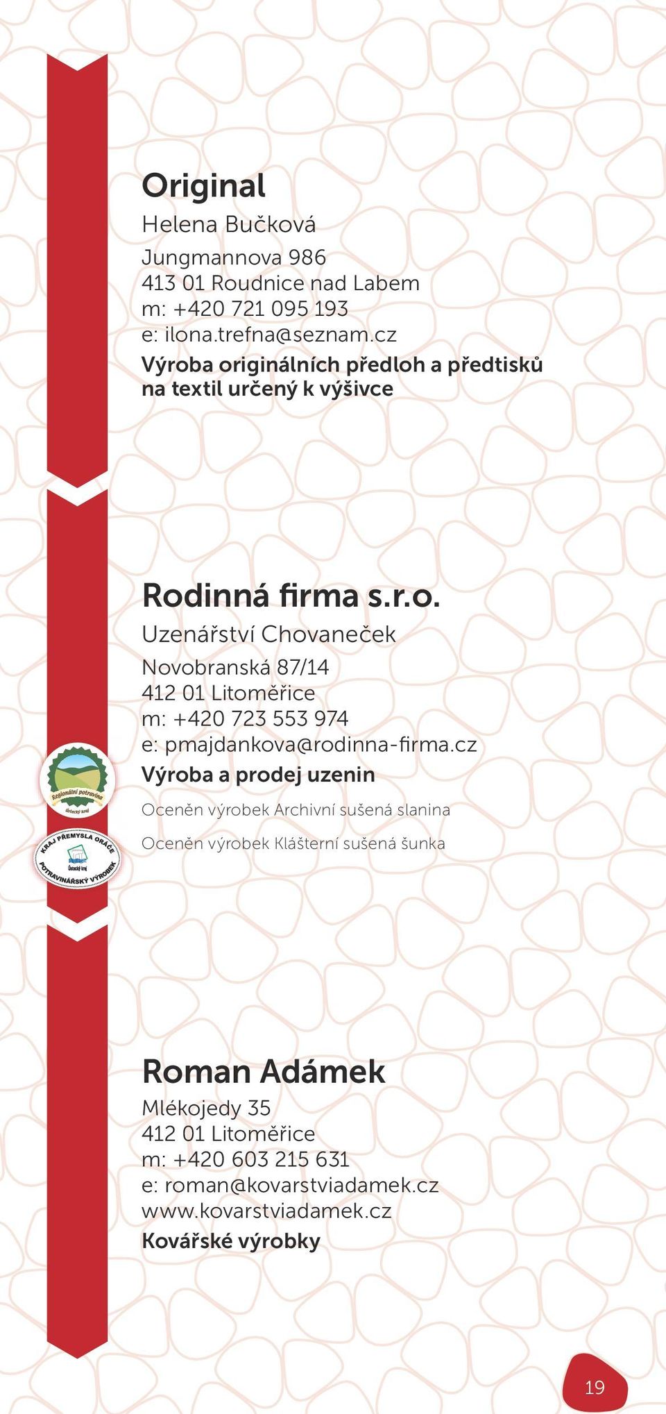 cz Výroba a prodej uzenin Oceněn výrobek Archivní sušená slanina Oceněn výrobek Klášterní sušená šunka Roman Adámek Mlékojedy 35 412 01