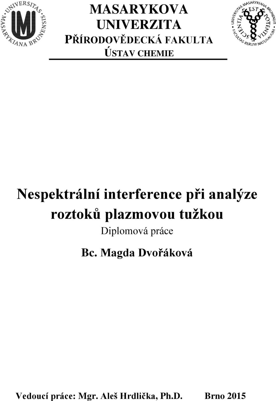 roztoků plazmovou tužkou Diplomová práce Bc.
