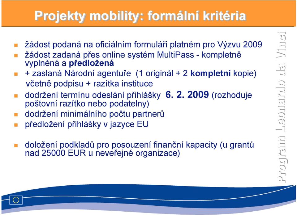 instituce dodržení termínu odeslání přihlášky 6. 2.