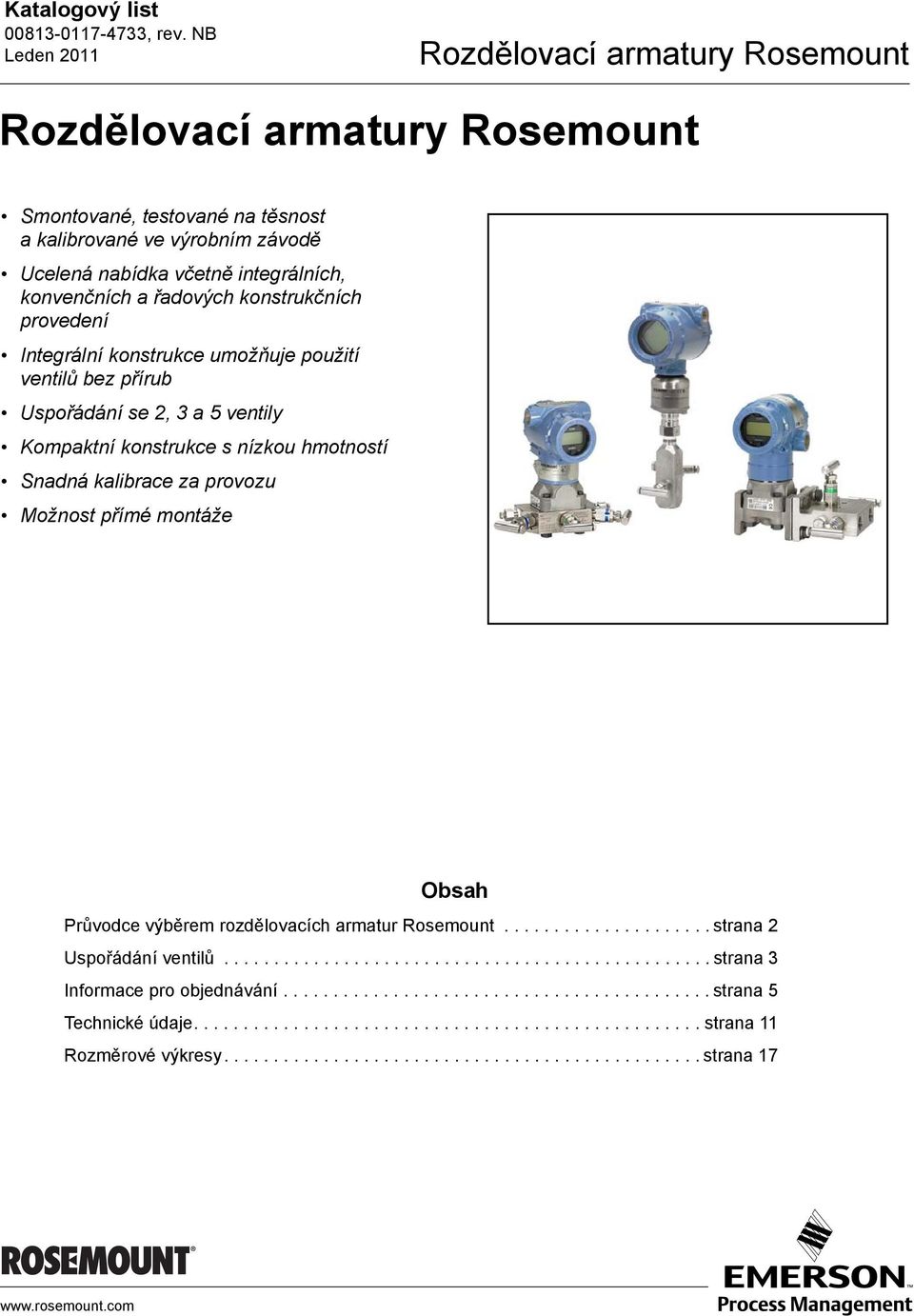 rozdělovacích armatur Rosemount..................... strana 2 Uspořádání ventilů................................................. strana 3 Informace pro objednávání.