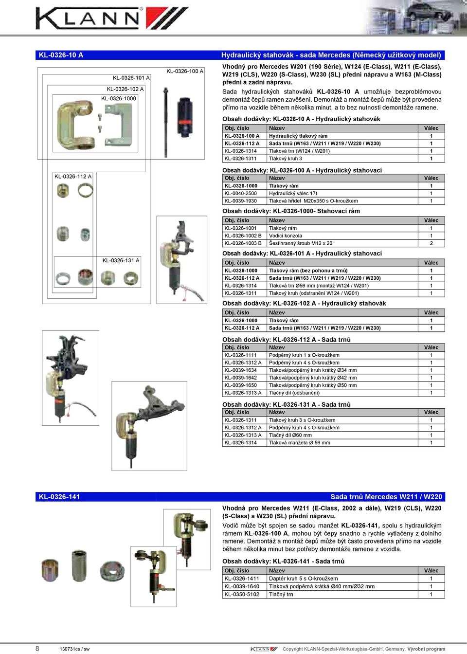 Sada hydraulických stahováků KL-0326-10 A umožňuje bezproblémovou demontáž čepů ramen zavěšení.