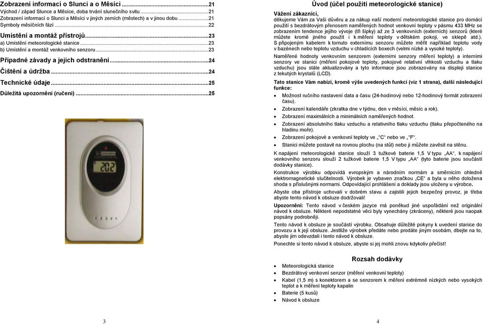 ..24 Čištění a údržba...24 Technické údaje...25 Důležitá upozornění (ručení).