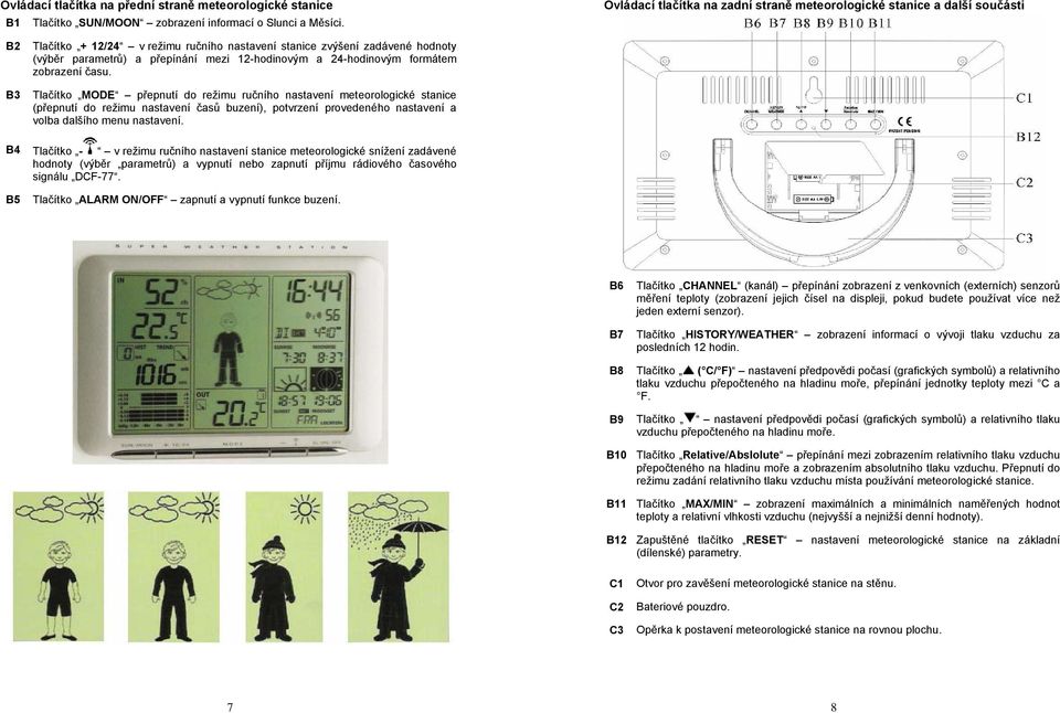 12-hodinovým a 24-hodinovým formátem zobrazení času.