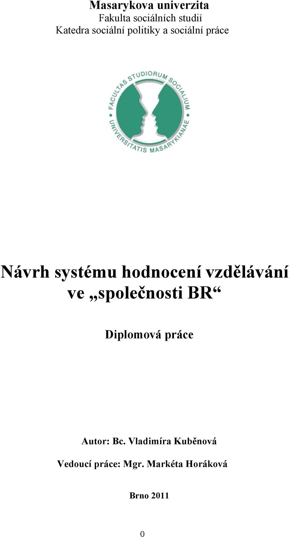 vzdělávání ve společnosti BR Diplomová práce Autor: Bc.