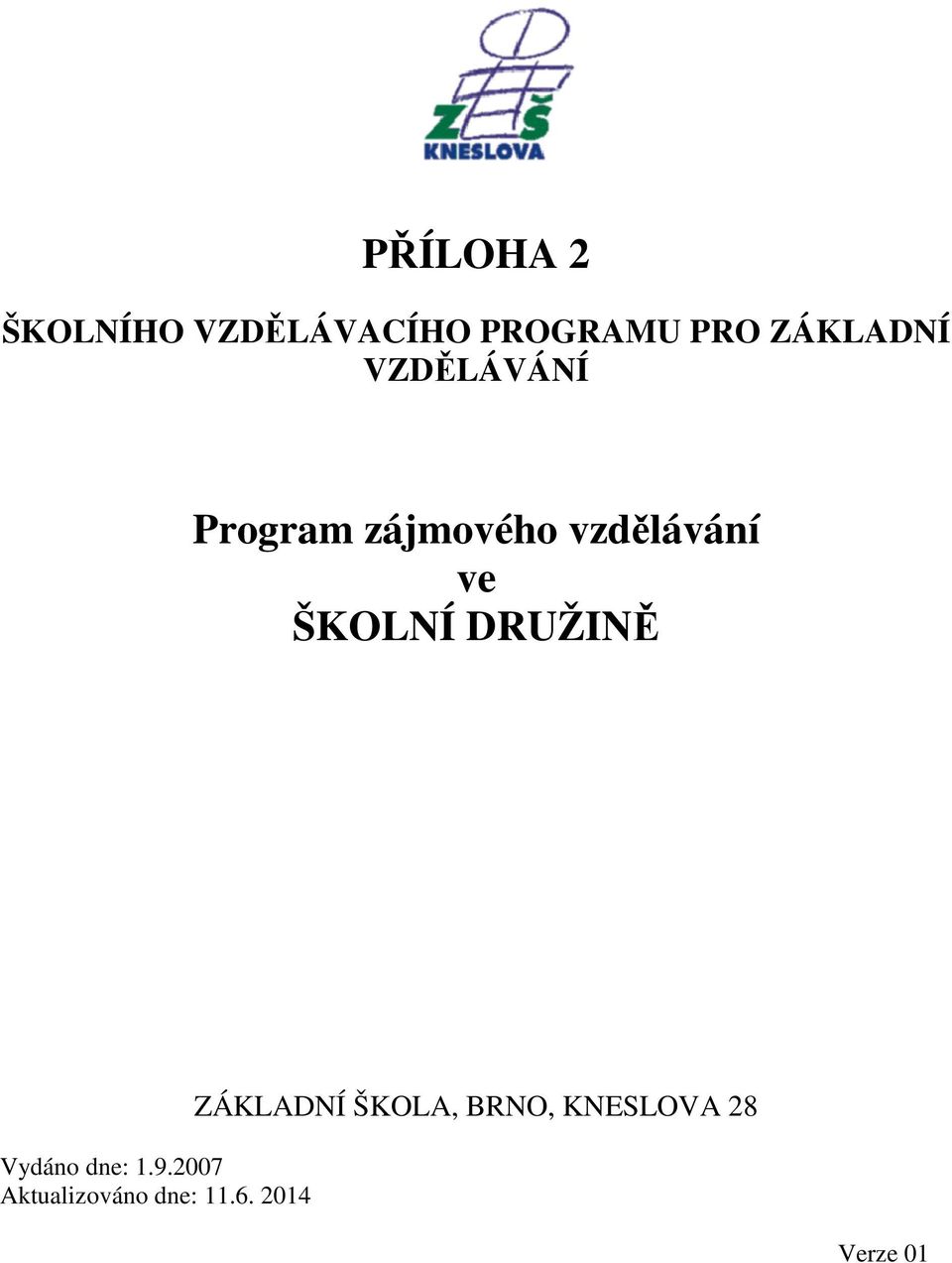 ŠKOLNÍ DRUŽINĚ Vydáno dne: 1.9.