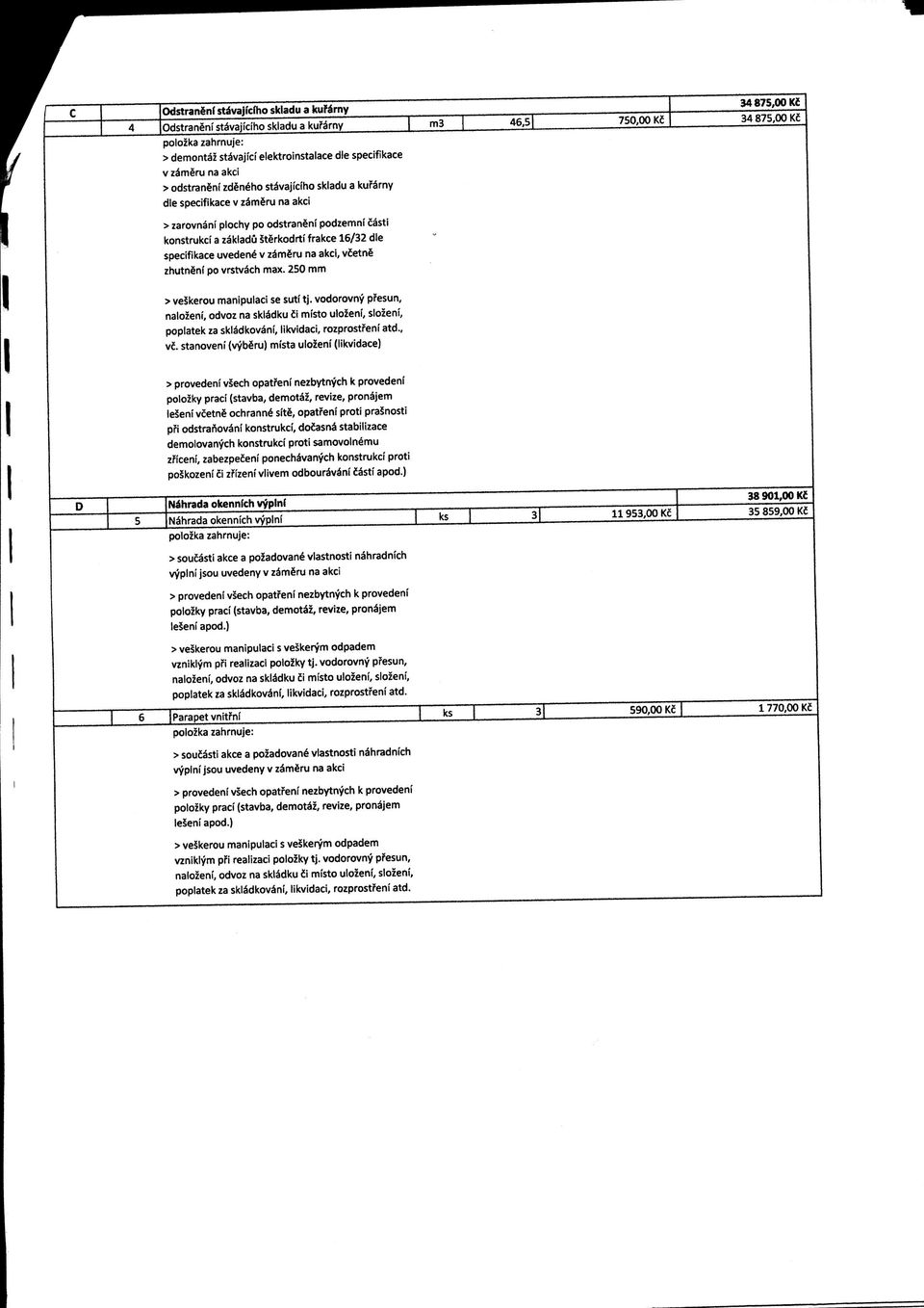 vcetne zhutnsnf po vrstvsch max. 250 mm 34 875,00 Ki 34 875,00 KC* > veskerou manipulaci se suti tj.