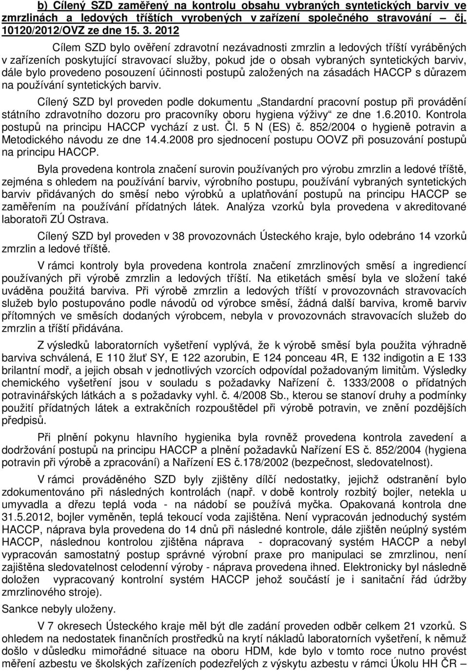 posouzení účinnosti postupů založených na zásadách HACCP s důrazem na používání syntetických barviv.