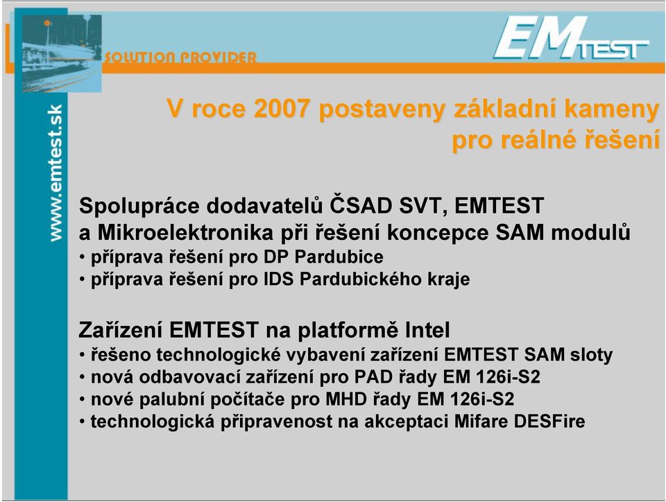 kraje Zařízení EMTEST na platformě Intel řešeno technologické vybavení zařízení EMTEST SAM sloty nová odbavovací