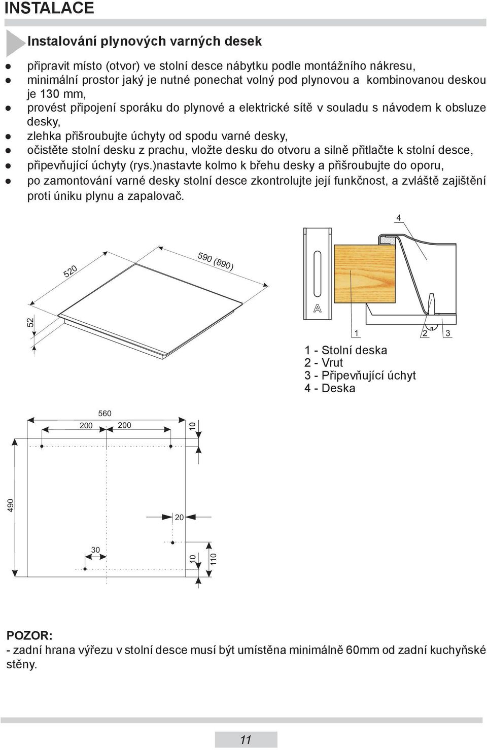 desku do otvoru a silně přitlačte k stolní desce, připevňující úchyty (rys.