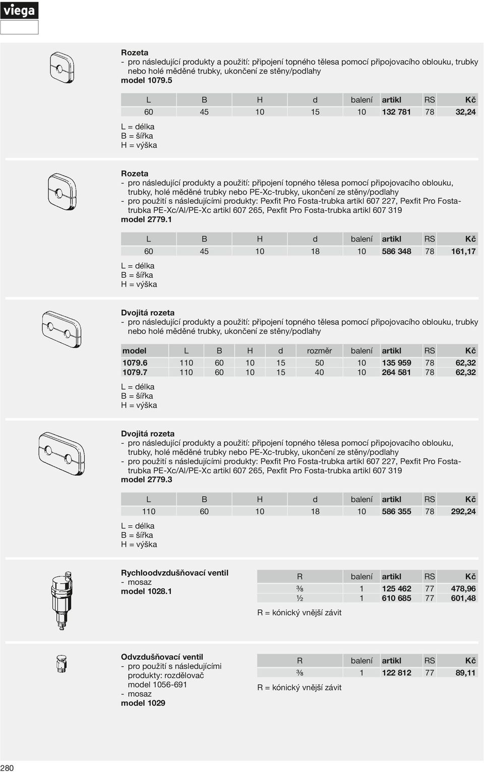 stěny/polahy -- pro použití s násleujícími proukty: Pexfit Pro Fosta- trubka 607 7, Pexfit Pro Fosta- trubka PE-Xc/Al/ PE-Xc 607 6, Pexfit Pro Fosta- trubka 607 39 moel 779.