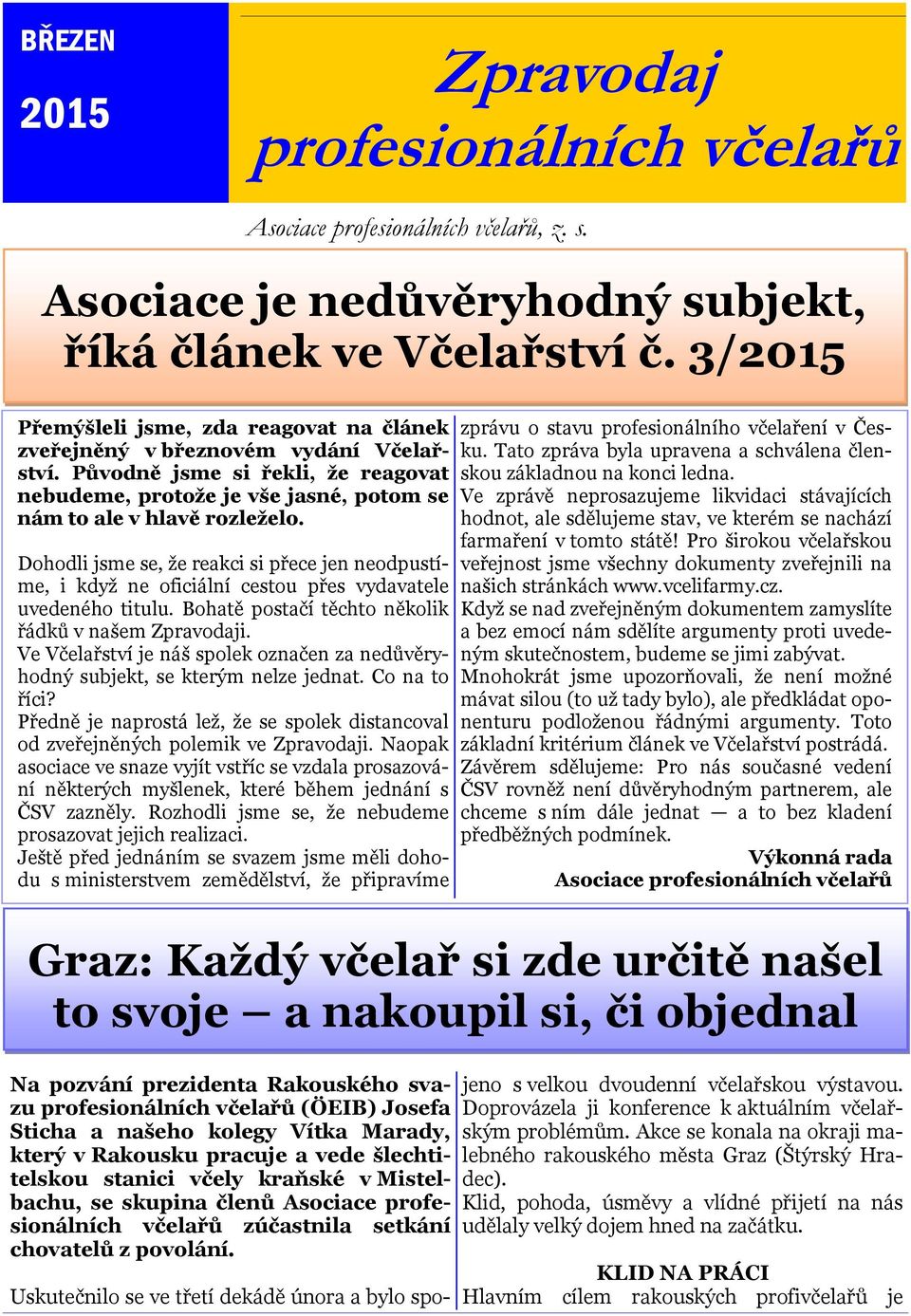 Dohodli jsme se, že reakci si přece jen neodpustíme, i když ne oficiální cestou přes vydavatele uvedeného titulu. Bohatě postačí těchto několik řádků v našem Zpravodaji.