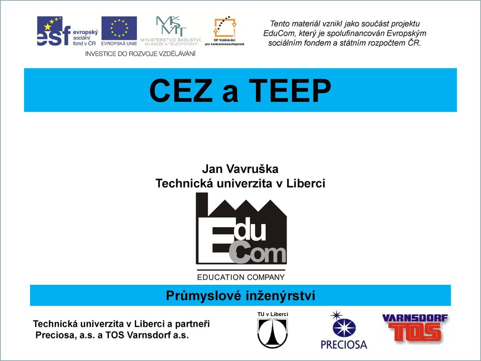 CEZ a TEEP Technická univerzita v Liberci Průmyslové inženýrství