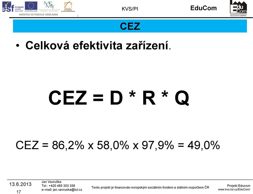 CEZ = D * R * Q CEZ =