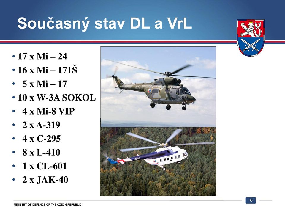 SOKOL 4 x Mi-8 VIP 2 x A-319 4 x