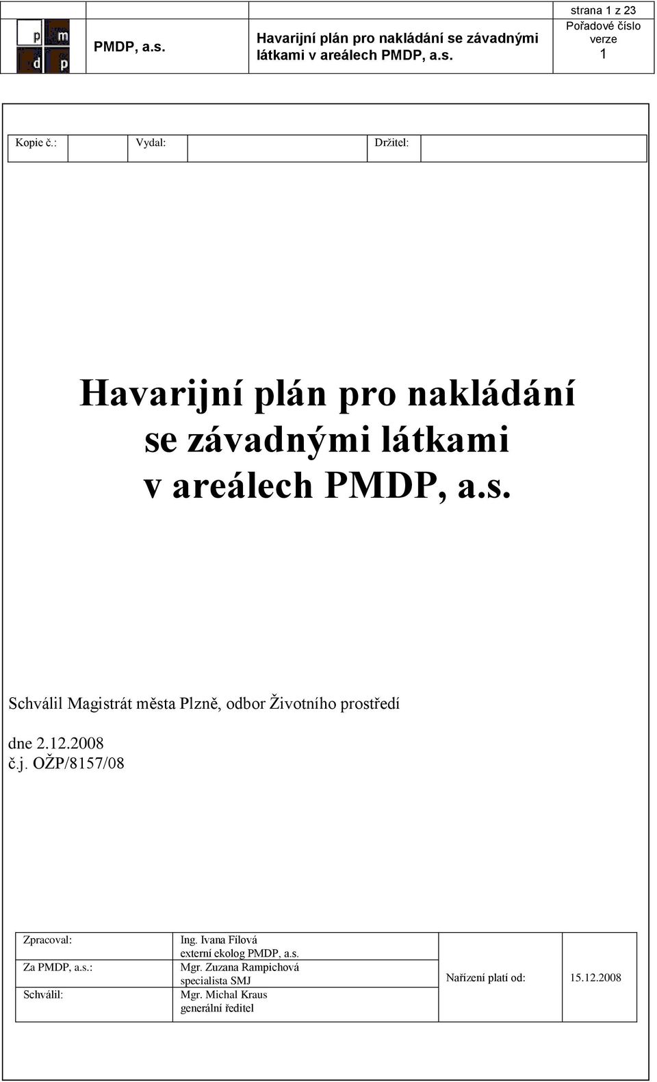 závadnými látkami v areálech PMDP, a.s.