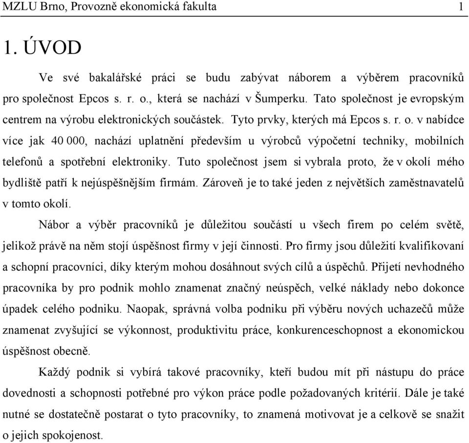 v nabídce více jak 40 000, nachází uplatnění především u výrobců výpočetní techniky, mobilních telefonů a spotřební elektroniky.
