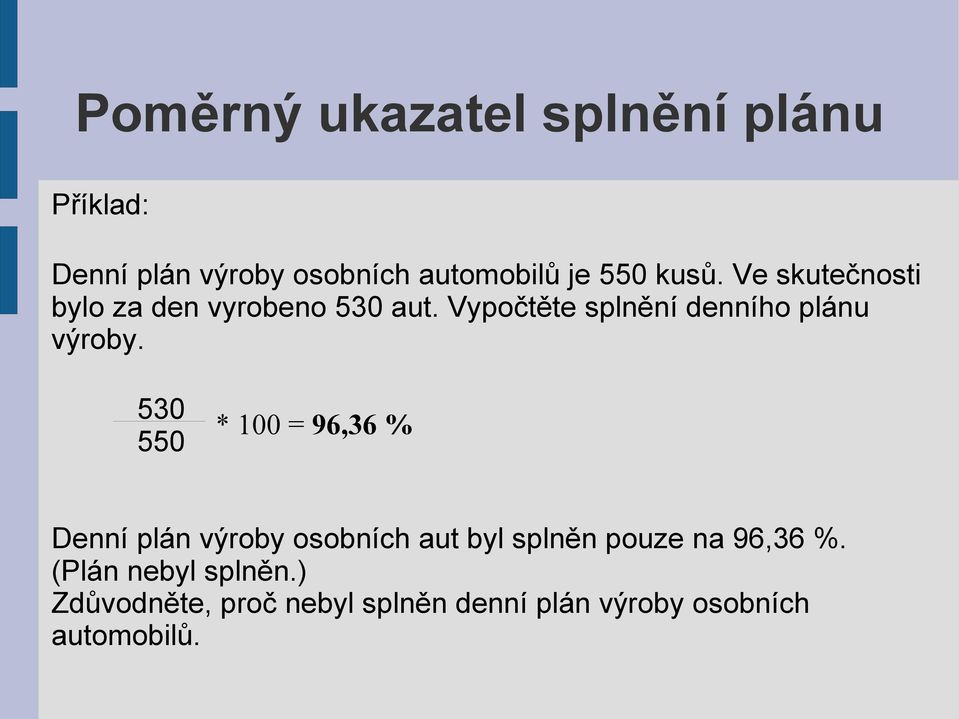 Vypočtěte splnění denního plánu výroby.