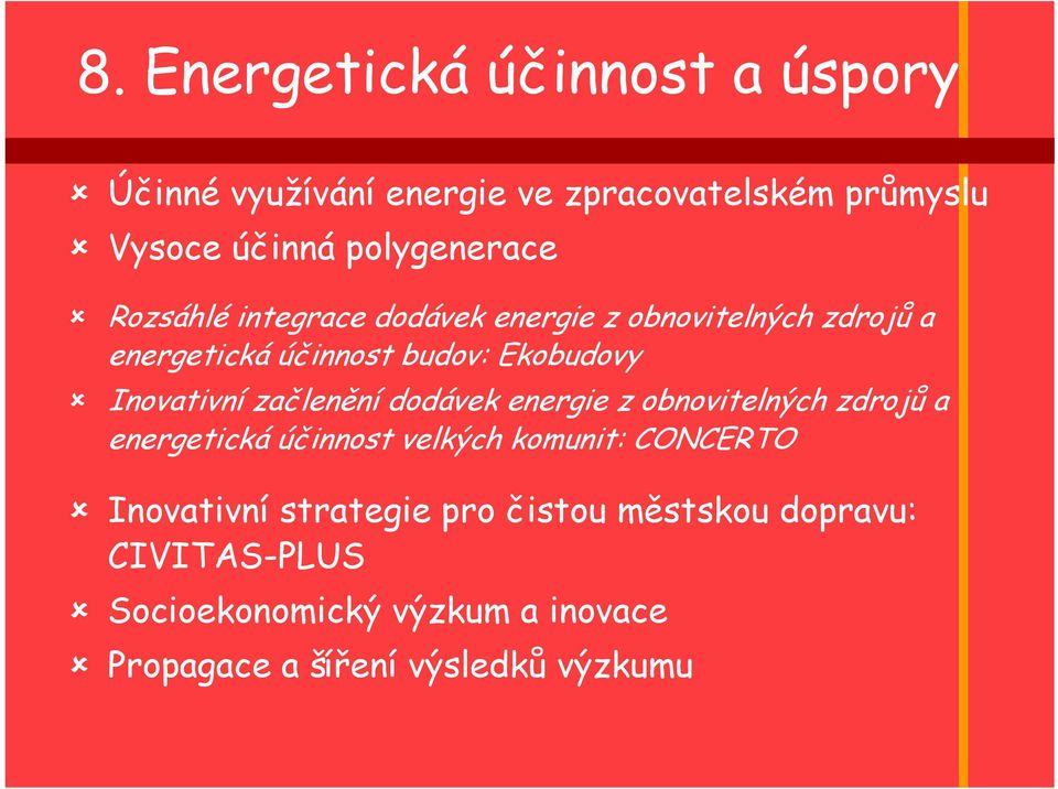 začlenění dodávek energie z obnovitelných zdrojů a energetická účinnost velkých komunit: CONCERTO Inovativní