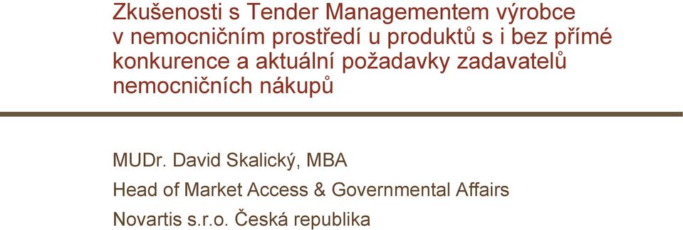 požadavky zadavatelů nemocničních nákupů MUDr.