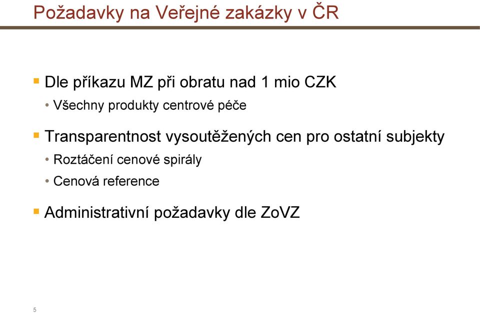 Transparentnost vysoutěžených cen pro ostatní subjekty
