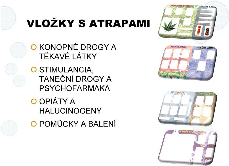 TANEČNÍ DROGY A PSYCHOFARMAKA