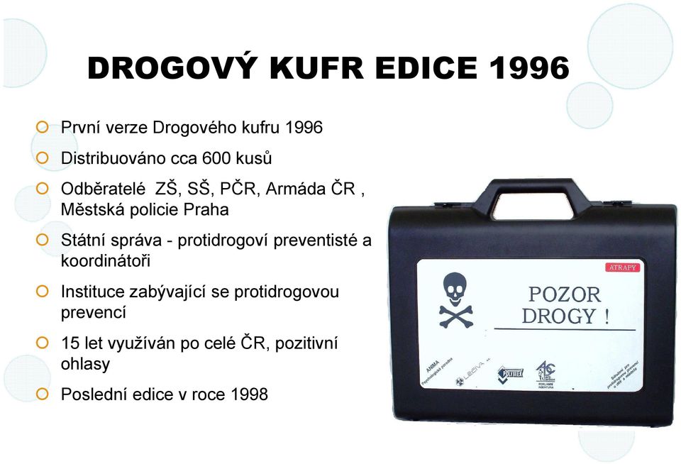 protidrogoví preventisté a koordinátoři Instituce zabývající se protidrogovou