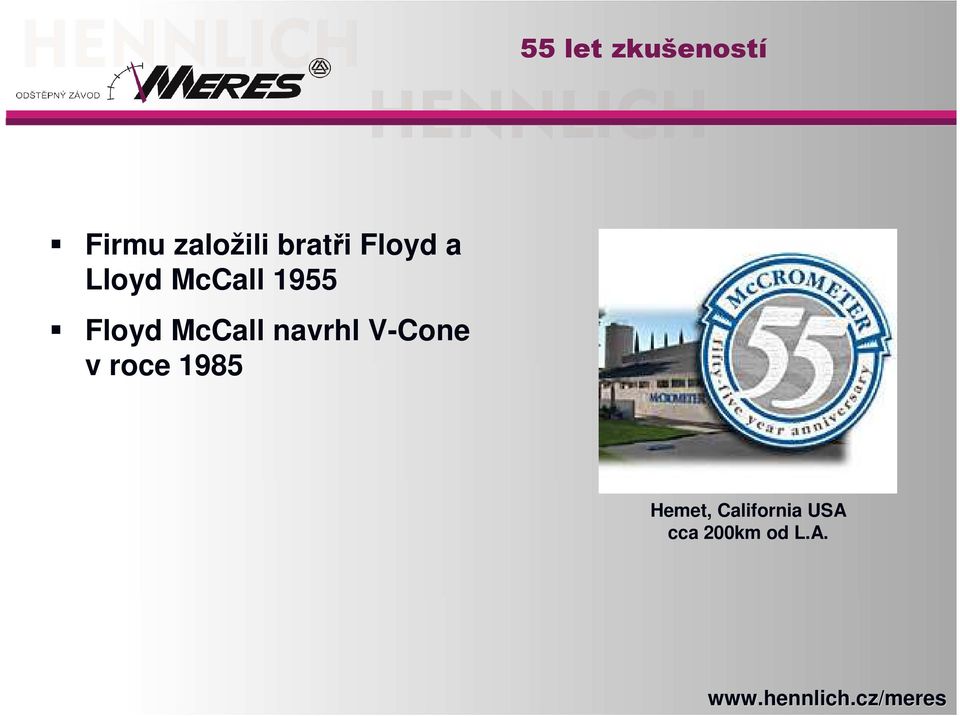 Floyd McCall navrhl V-Cone v roce